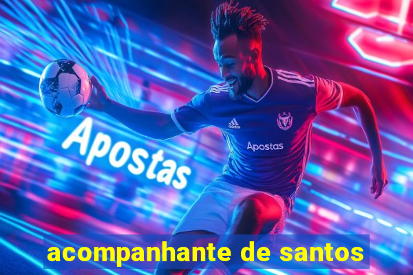 acompanhante de santos